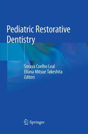 Pediatric Restorative Dentistry de Soraya Coelho Leal