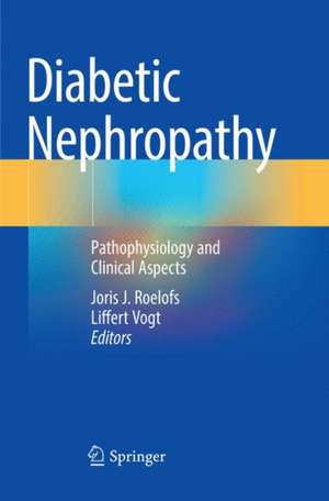 Diabetic Nephropathy: Pathophysiology and Clinical Aspects de Joris J. Roelofs