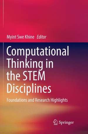 Computational Thinking in the STEM Disciplines: Foundations and Research Highlights de Myint Swe Khine