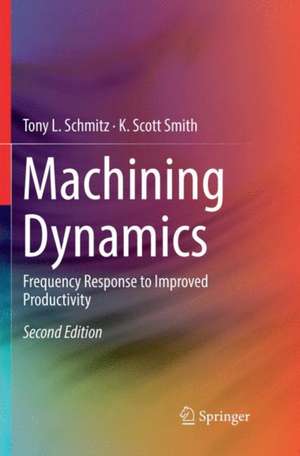 Machining Dynamics: Frequency Response to Improved Productivity de Tony L. Schmitz