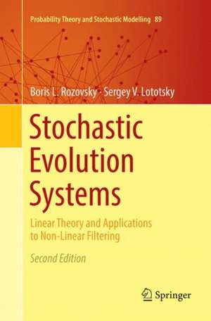 Stochastic Evolution Systems: Linear Theory and Applications to Non-Linear Filtering de Boris L. Rozovsky