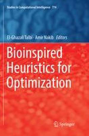 Bioinspired Heuristics for Optimization de El-Ghazali Talbi