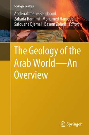 The Geology of the Arab World---An Overview de Abderrahmane Bendaoud