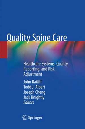 Quality Spine Care: Healthcare Systems, Quality Reporting, and Risk Adjustment de John Ratliff