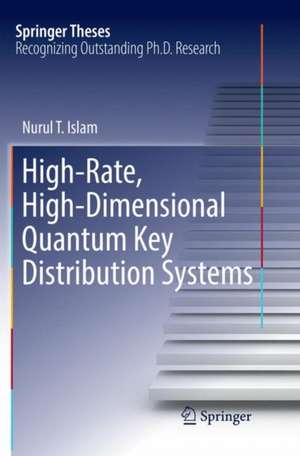 High-Rate, High-Dimensional Quantum Key Distribution Systems de Nurul T. Islam