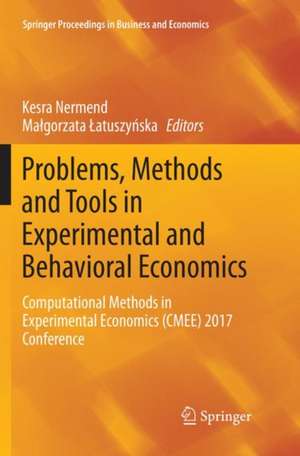 Problems, Methods and Tools in Experimental and Behavioral Economics: Computational Methods in Experimental Economics (CMEE) 2017 Conference de Kesra Nermend