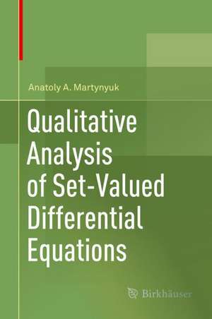 Qualitative Analysis of Set-Valued Differential Equations de Anatoly A. Martynyuk