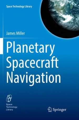 Planetary Spacecraft Navigation de James Miller