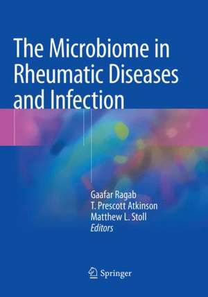 The Microbiome in Rheumatic Diseases and Infection de Gaafar Ragab