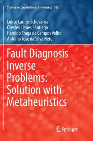 Fault Diagnosis Inverse Problems: Solution with Metaheuristics de Lídice Camps Echevarría