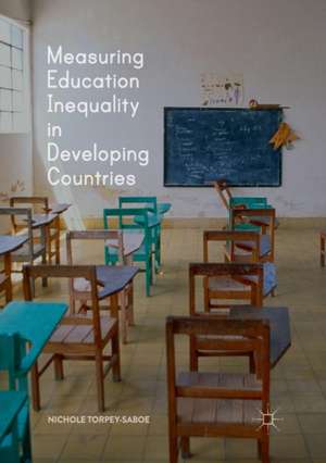 Measuring Education Inequality in Developing Countries de Nichole Torpey-Saboe