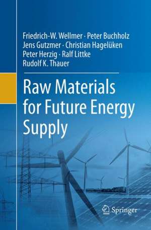 Raw Materials for Future Energy Supply de Friedrich-W. Wellmer