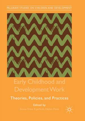 Early Childhood and Development Work de Anne-Trine Kjørholt