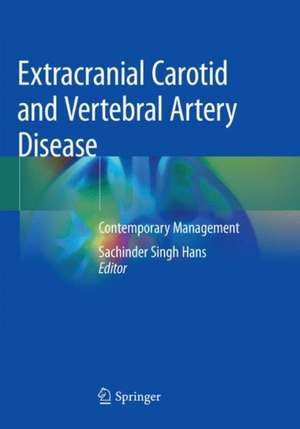 Extracranial Carotid and Vertebral Artery Disease: Contemporary Management de Sachinder Singh Hans