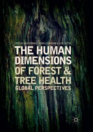 The Human Dimensions of Forest and Tree Health: Global Perspectives de Julie Urquhart