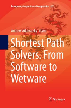 Shortest Path Solvers. From Software to Wetware de Andrew Adamatzky