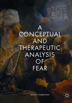 A Conceptual and Therapeutic Analysis of Fear de Sergio Starkstein