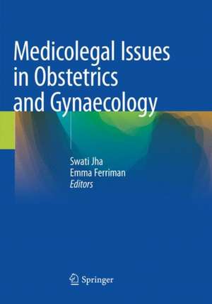 Medicolegal Issues in Obstetrics and Gynaecology de Swati Jha