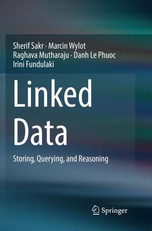Linked Data: Storing, Querying, and Reasoning de Sherif Sakr