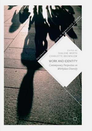 Work and Identity: Contemporary Perspectives on Workplace Diversity de Shalene Werth