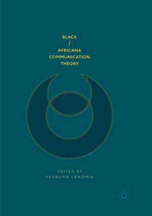 Black/Africana Communication Theory de Kehbuma Langmia