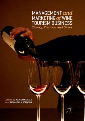 Management and Marketing of Wine Tourism Business: Theory, Practice, and Cases de Marianna Sigala