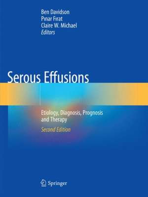 Serous Effusions: Etiology, Diagnosis, Prognosis and Therapy de Ben Davidson