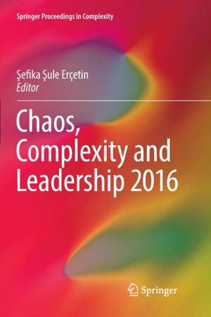 Chaos, Complexity and Leadership 2016 de Şefika Şule Erçetin