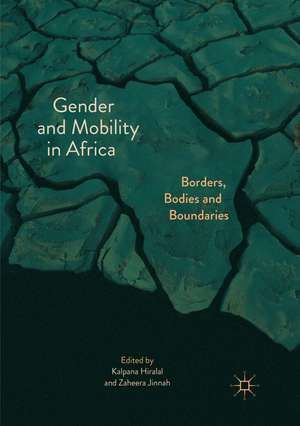 Gender and Mobility in Africa: Borders, Bodies and Boundaries de Kalpana Hiralal