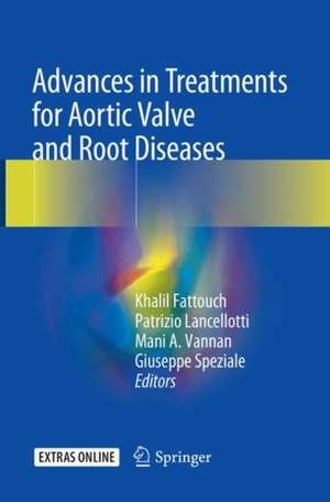 Advances in Treatments for Aortic Valve and Root Diseases de Khalil Fattouch