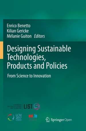 Designing Sustainable Technologies, Products and Policies: From Science to Innovation de Enrico Benetto