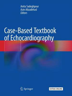 Case-Based Textbook of Echocardiography de Anita Sadeghpour