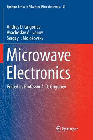 Microwave Electronics de Andrey D. Grigoriev