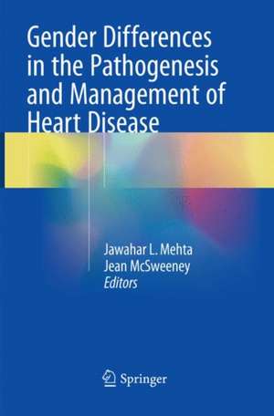 Gender Differences in the Pathogenesis and Management of Heart Disease de Jawahar L. Mehta