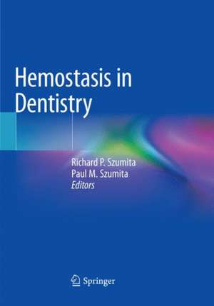 Hemostasis in Dentistry de Richard P. Szumita