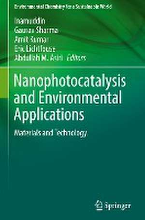 Nanophotocatalysis and Environmental Applications: Materials and Technology de Inamuddin