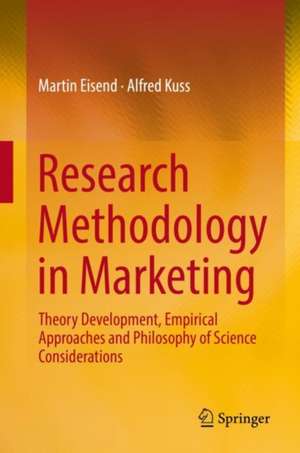 Research Methodology in Marketing: Theory Development, Empirical Approaches and Philosophy of Science Considerations de Martin Eisend