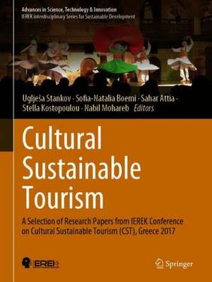 Cultural Sustainable Tourism: A Selection of Research Papers from IEREK Conference on Cultural Sustainable Tourism (CST), Greece 2017 de Uglješa Stankov