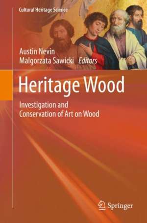 Heritage Wood: Investigation and Conservation of Art on Wood de Austin Nevin