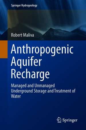 Anthropogenic Aquifer Recharge: WSP Methods in Water Resources Evaluation Series No. 5 de Robert G. Maliva