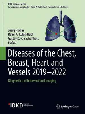 Diseases of the Chest, Breast, Heart and Vessels 2019-2022: Diagnostic and Interventional Imaging de Juerg Hodler