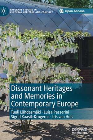 Dissonant Heritages and Memories in Contemporary Europe de Tuuli Lähdesmäki