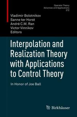 Interpolation and Realization Theory with Applications to Control Theory: In Honor of Joe Ball de Vladimir Bolotnikov