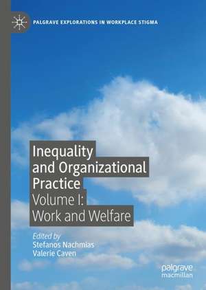 Inequality and Organizational Practice: Volume I: Work and Welfare de Stefanos Nachmias