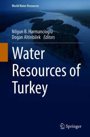 Water Resources of Turkey de Nilgun B. Harmancioglu