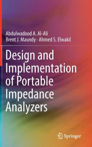 Design and Implementation of Portable Impedance Analyzers de Abdulwadood A. Al-Ali