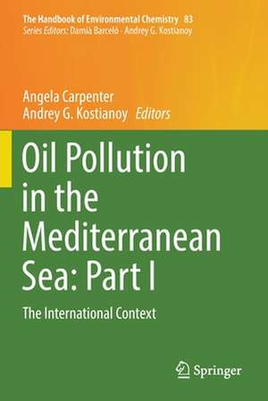 Oil Pollution in the Mediterranean Sea: Part I: The International Context de Angela Carpenter