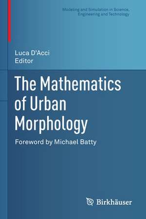 The Mathematics of Urban Morphology de Luca D'Acci