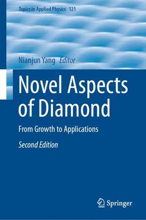 Novel Aspects of Diamond: From Growth to Applications de Nianjun Yang