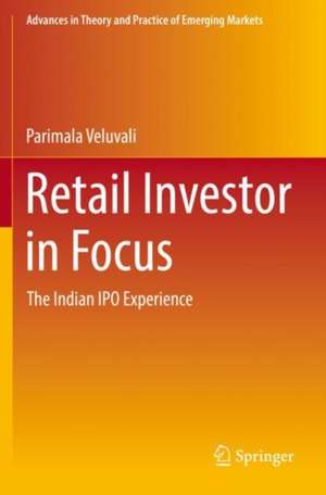 Retail Investor in Focus: The Indian IPO Experience de Parimala Veluvali